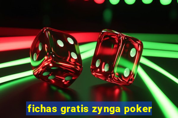 fichas gratis zynga poker